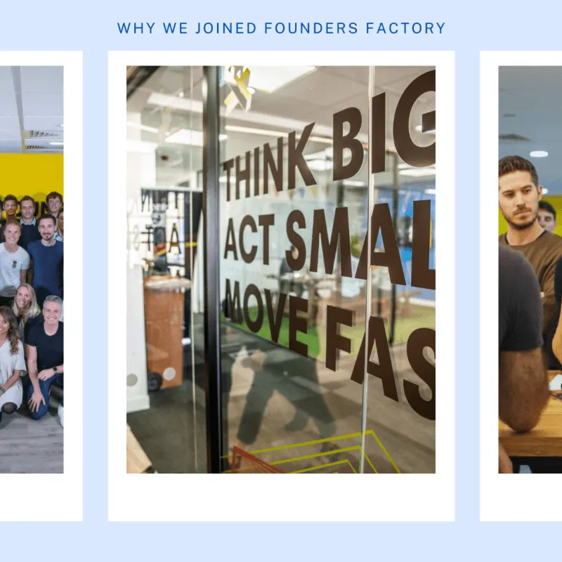 Why we joined Founders Factory